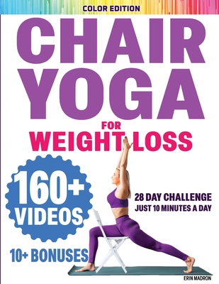 Chair Yoga for Seniors Over 60: Chair Yoga for Weight Loss and Fit. Sitting  Exercises for Seniors: Men, Women, Beginners. 28 Day Chart of Chair Exerci  - Magers & Quinn Booksellers