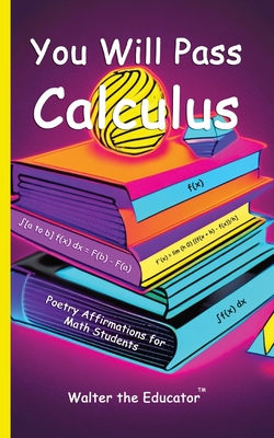 You Will Pass Calculus: Poetry Affirmations for Math Students