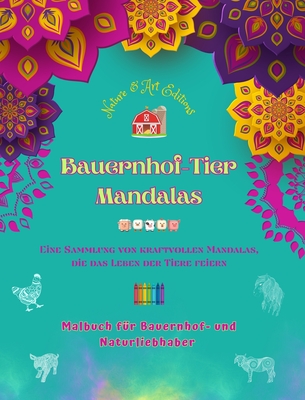 Bauernhof-Tier Mandalas Malbuch für Bauernhof- und Naturliebhaber  Entspannende Designs: Eine Sammlung von kraftvollen Mandalas, die das Leben  der Tier - Magers & Quinn Booksellers