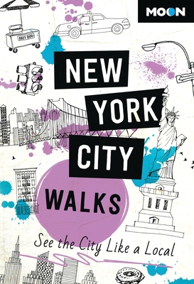 Moon New York City Walks: See the City Like a Local - Magers & Quinn  Booksellers